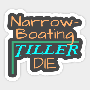 Narrowboating till I die Sticker